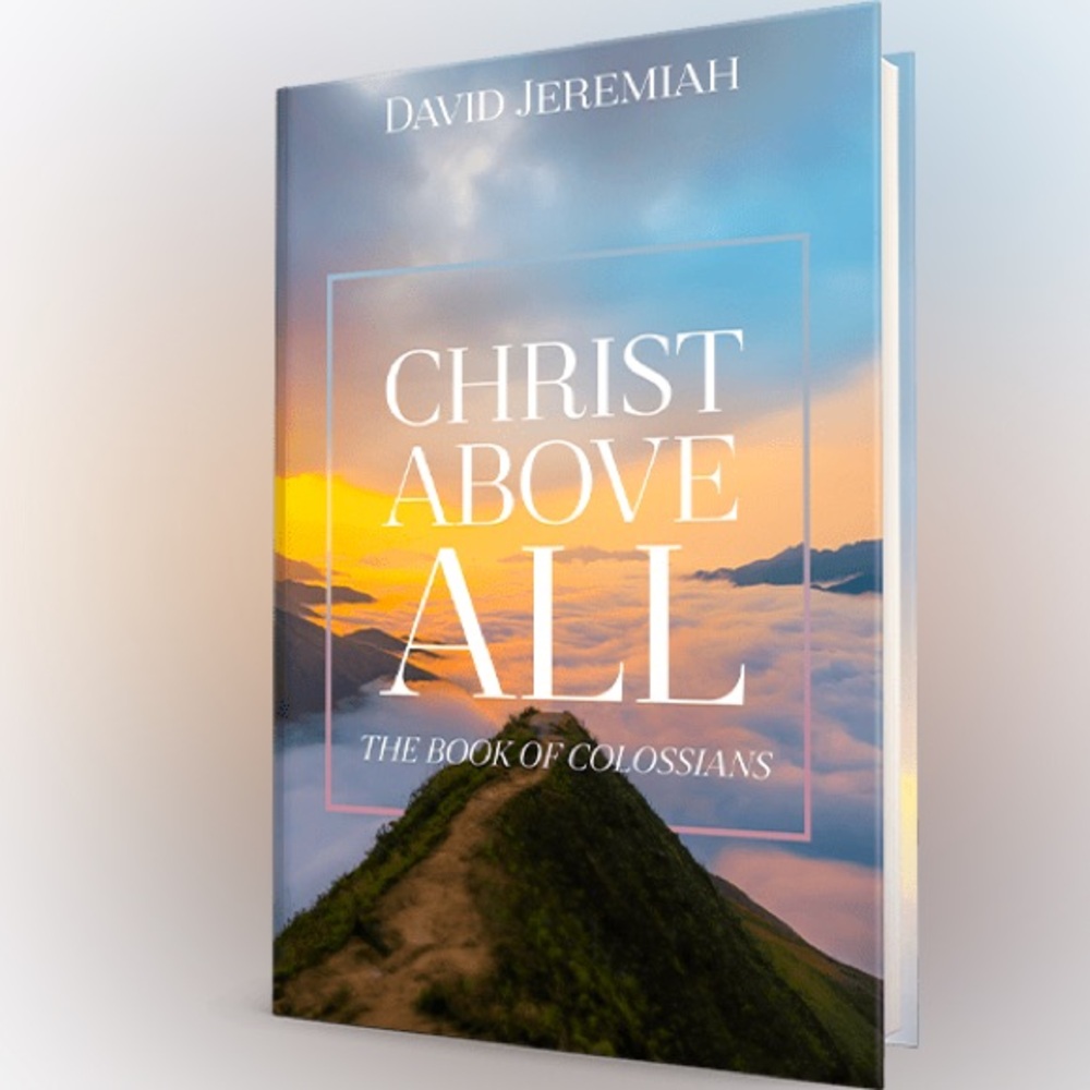 Dr. Jeremiah’s “WHO IS JESUS CHRIST? Christ Above All: The Book of Colossians”